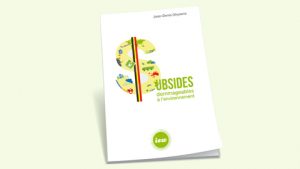 Lire la suite à propos de l’article Découvrez tout sur les « Subsides dommageables pour l’environnement »