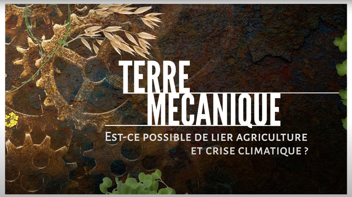 Est-ce possible de lier agriculture et crise climatique ? - Terre Mécanique 2020