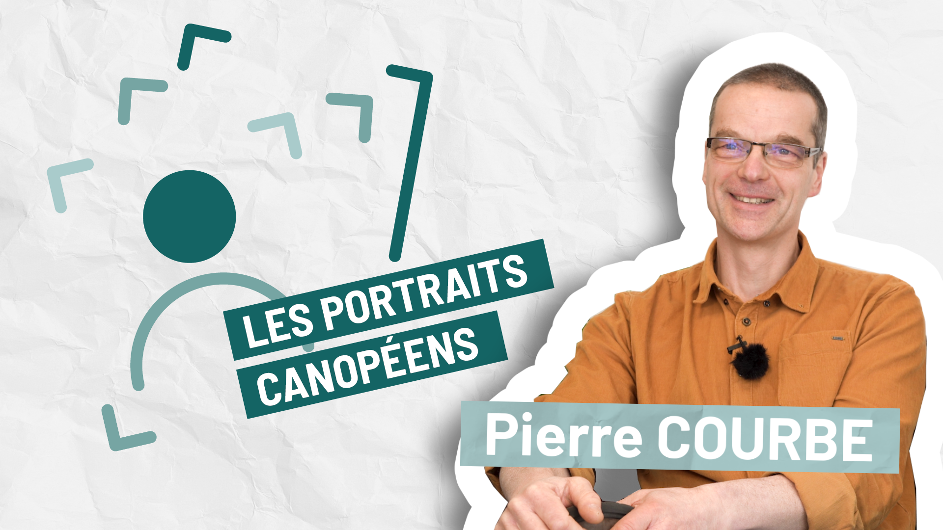 Portrait Canopéen : Pierre COURBE